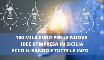 100 MILA EURO PER LE NUOVE IDEE D'IMPRESA IN SICILIA ECCO TUTTE LE INFO