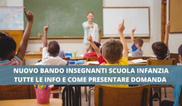 CONCORSO INSEGNANTI SCUOLA INFANZIA TUTTE LE INFO, BANDO E COME PRESENTARE DOMANDA