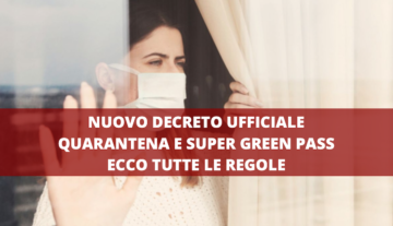 NUOVO DECRETO QUARANTENA E SUPER GREEN PASS