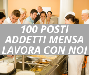 100 POSTI ADDETTI MENSA LAVORA CON NOI