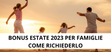 BONUS ESTATE 2023 PER FAMIGLIE COME RICHIEDERLO