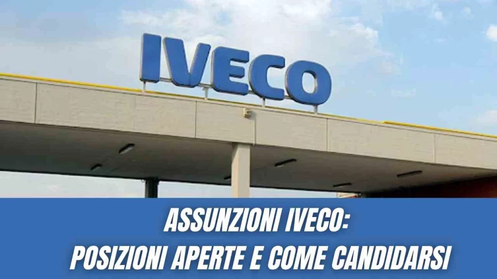 Il gruppo Iveco sta avviando un piano di assunzioni, ecco le posizioni aperte e come candidarsi alle...