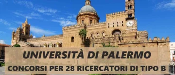 Presso l’Università di Palermo sono stati banditi concorsi per il reclutamento di 28 Ricercatori di...