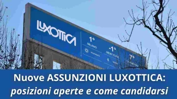 Luxottica sta avviando un piano di assunzioni, vediamo insieme quali sono le posizioni aperte e come...