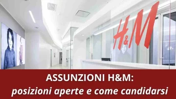 Il gruppo H&M sta avviando un piano di assunzioni, ecco quali sono le posizioni aperte e come...