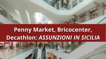 Le rinomate aziende Penny Market, Bricocenter e Decathlon stanno avviando dei piani di assunzioni in...