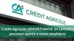 Assunzioni in Credit Agricole: Posizioni aperte in tutta Italia | Ecco la domanda