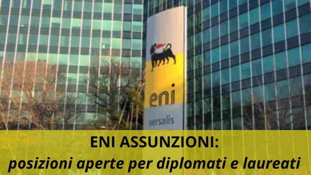 Eni Assunzioni Posizioni aperte per diplomati e laureati