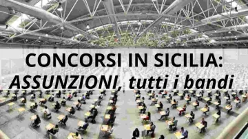 I concorsi in Sicilia in questo momento, vediamo insieme le assunzioni disponibili, i bandi attivi e...