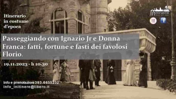 Non perdetevi l'appuntamento del 19 novembre per esplorare Palermo in compagnia di Ignazio Florio Jr...