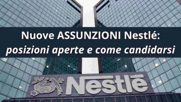 Il gruppo Nestlé sta avviando un nuovo piano di assunzioni, ecco le posizioni aperte e come...