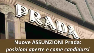 Il noto marchio di lusso Prada sta avviando un piano di assunzioni, ecco le posizioni aperte e come...