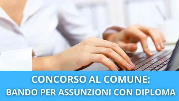 Il concorso al comune rappresenta una nuova opportunità, sono infatti disponibili assunzioni per...