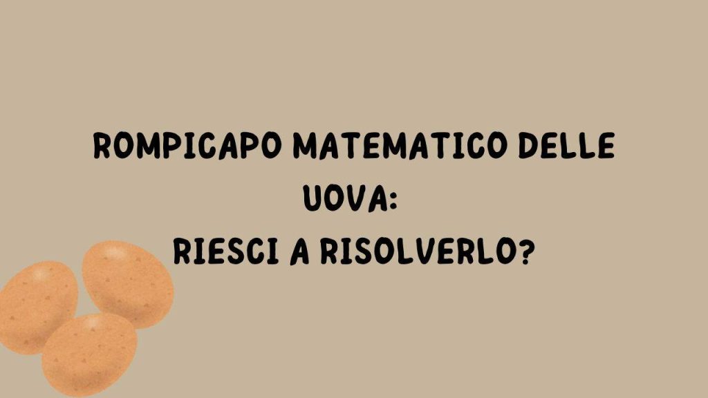 rompicapo matematico delle uova