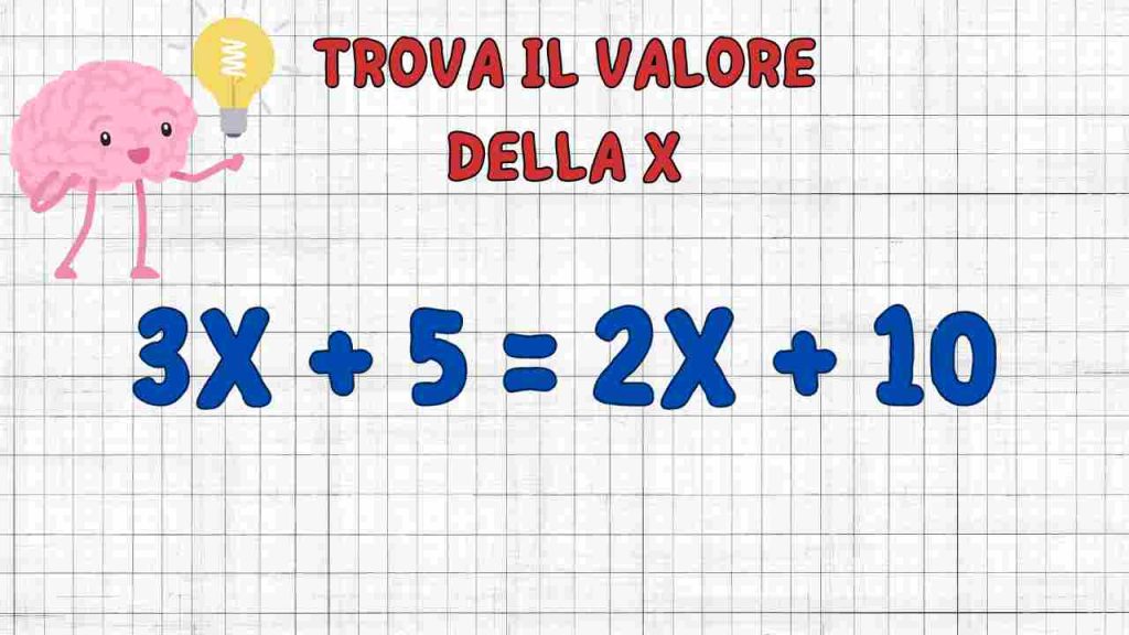 equazione, trova il valore della X