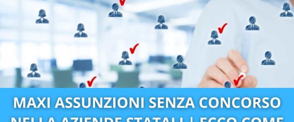 ASSUNZIONI SENZA CONCORSO