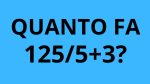 Test: Sai risolvere 125 ÷ 5 + 3 in pochi secondi? Solo i più attenti trovano la soluzione