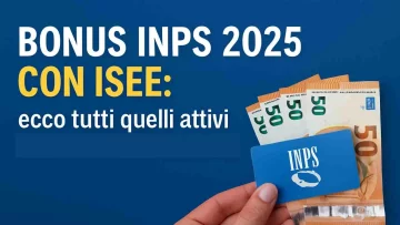 Scopri l’elenco aggiornato dei bonus INPS 2025 legati all’ISEE: agevolazioni attive, requisiti e...