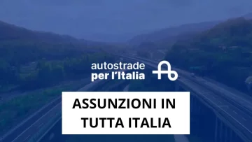 Dall’ingegneria all’IT, passando per la manutenzione e l’ambiente: Autostrade per l’Italia cerca...