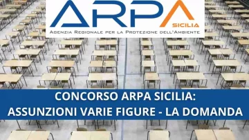 Opportunità di lavoro in Sicilia con il nuovo concorso ARPA, pubblicato il bando per le assunzioni...