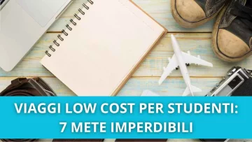 Dopo gli esami è tempo di partire: ecco 7 mete ideali per studenti per vacanze low cost tra cultura...
