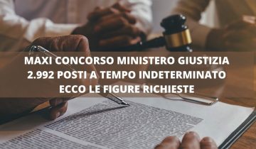 MAXI CONCORSO MINISTERO GIUSTIZIA 2.992 POSTI A TEMPO INDETERMINATO ECCO LE FIGURE RICHIESTE E COME PRESENTARE DOMANDA