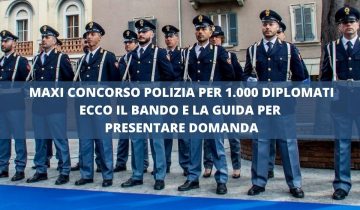 MAXI CONCORSO POLIZIA PER 1.000 DIPLOMATI ECCO IL BANDO E LA GUIDA PER PRESENTARE DOMANDA