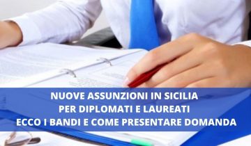 NUOVE ASSUNZIONI IN SICILIA PER DIPLOMATI E LAUREATI ECCO I BANDI E COME PRESENTARE DOMANDA