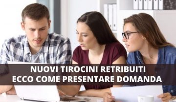 NUOVI TIROCINI RETRIBUITI ECCO COME PRESENTARE DOMANDA