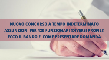 Nuovo Concorso per 420 Funzionari (diversi profili) a tempo indeterminato.