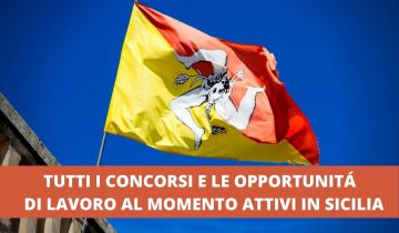 TUTTI I CONCORSI E LE OPPORTUNITÁ DI LAVORO AL MOMENTO ATTIVI IN SICILIA